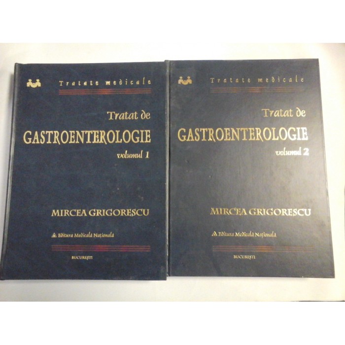 TRATAT DE GASTROENTEROLOGIE - Mircea Grigorescu - 2 volume